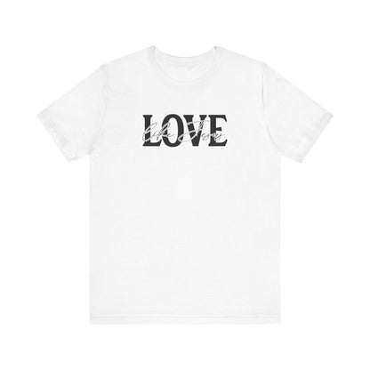 Love Like Jesus,  Unisex Soft & High-Quality T-Shirt  Wear Comfort Every Day