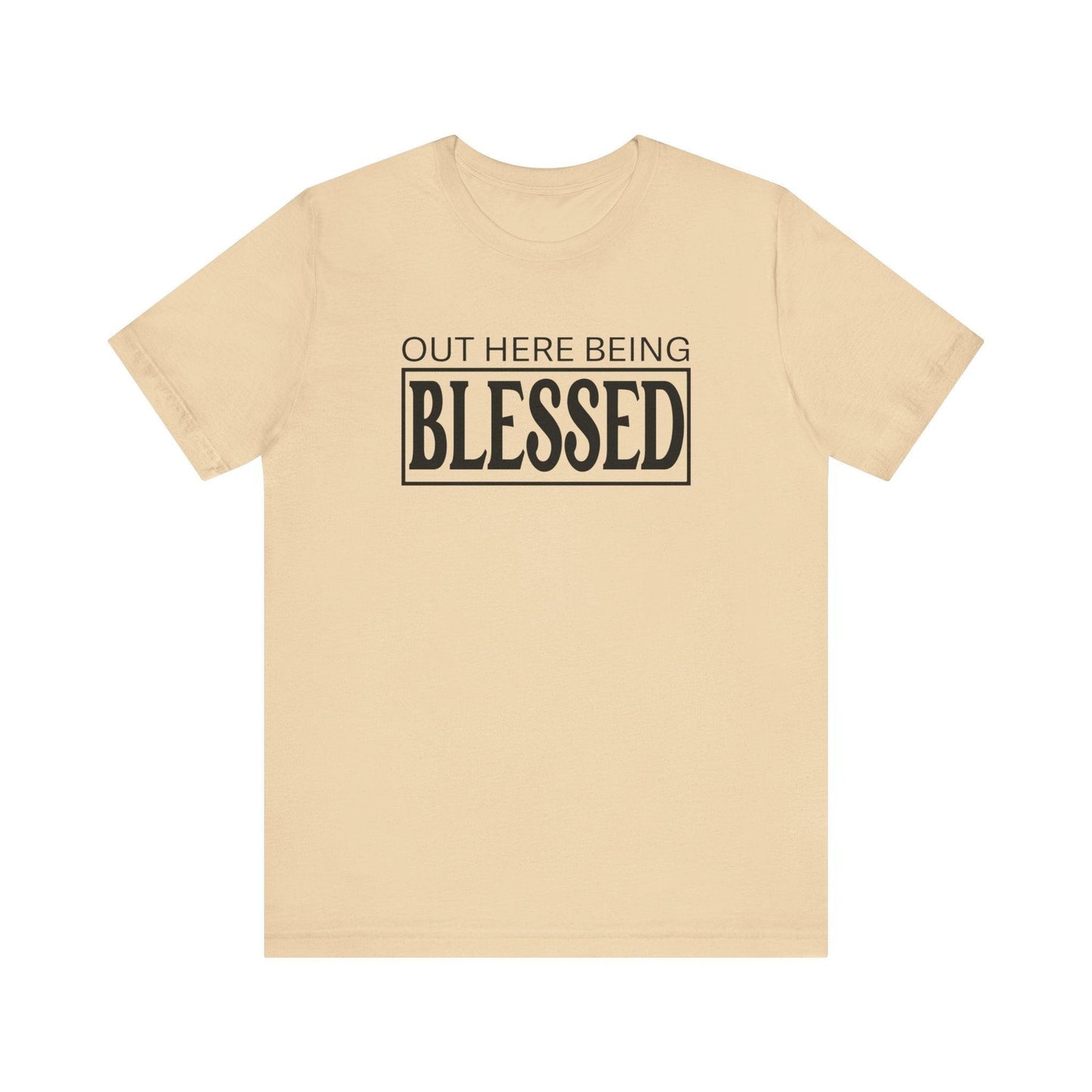 Out here being Blessed,  Unisex Jersey Short Sleeve Tee