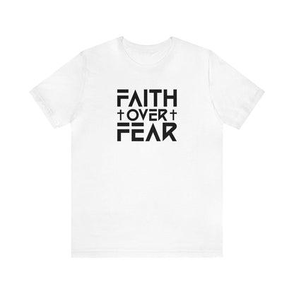 Faith over Fear, Unisex Jersey Short Sleeve Tee