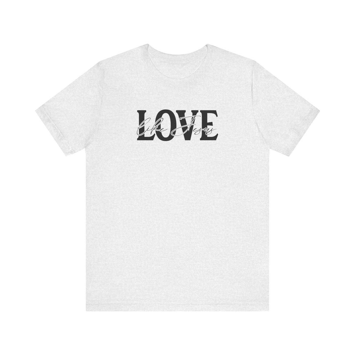 Love Like Jesus,  Unisex Soft & High-Quality T-Shirt  Wear Comfort Every Day