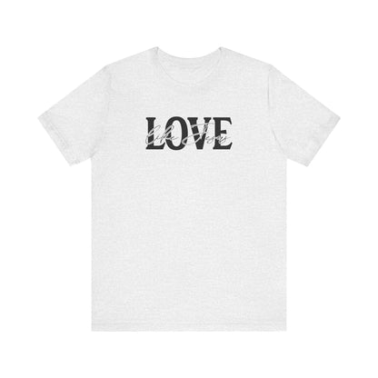 Love Like Jesus,  Unisex Soft & High-Quality T-Shirt  Wear Comfort Every Day