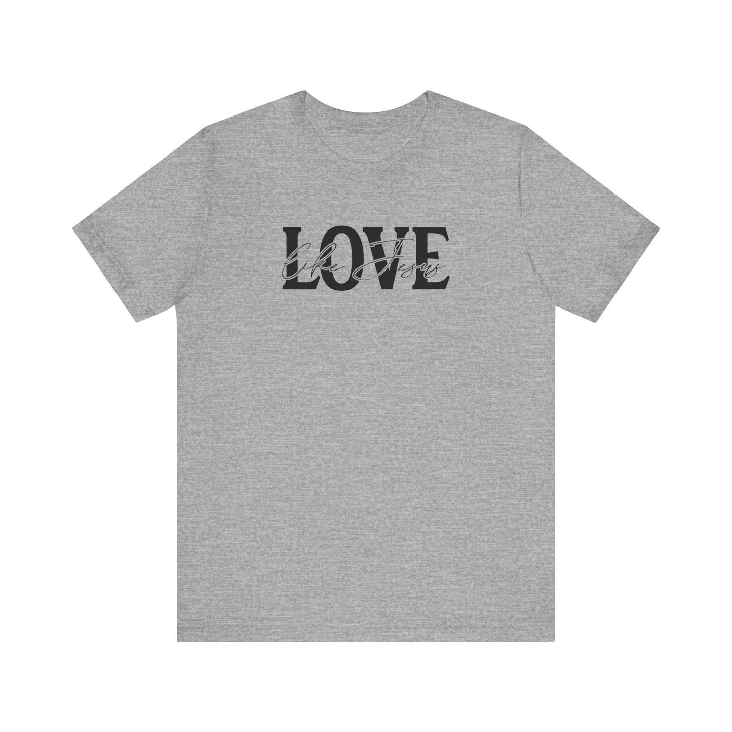 Love Like Jesus,  Unisex Soft & High-Quality T-Shirt  Wear Comfort Every Day