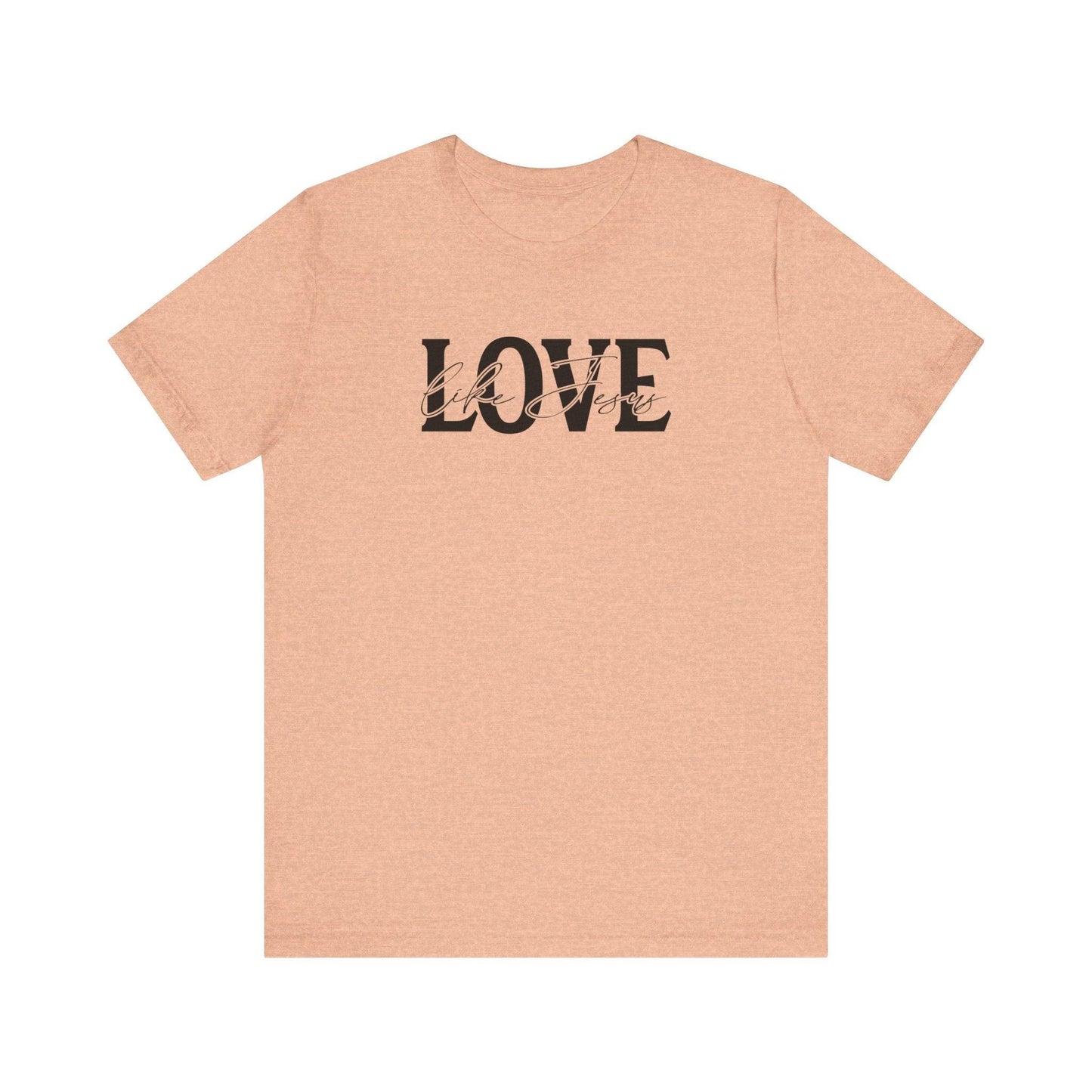 Love Like Jesus,  Unisex Soft & High-Quality T-Shirt  Wear Comfort Every Day