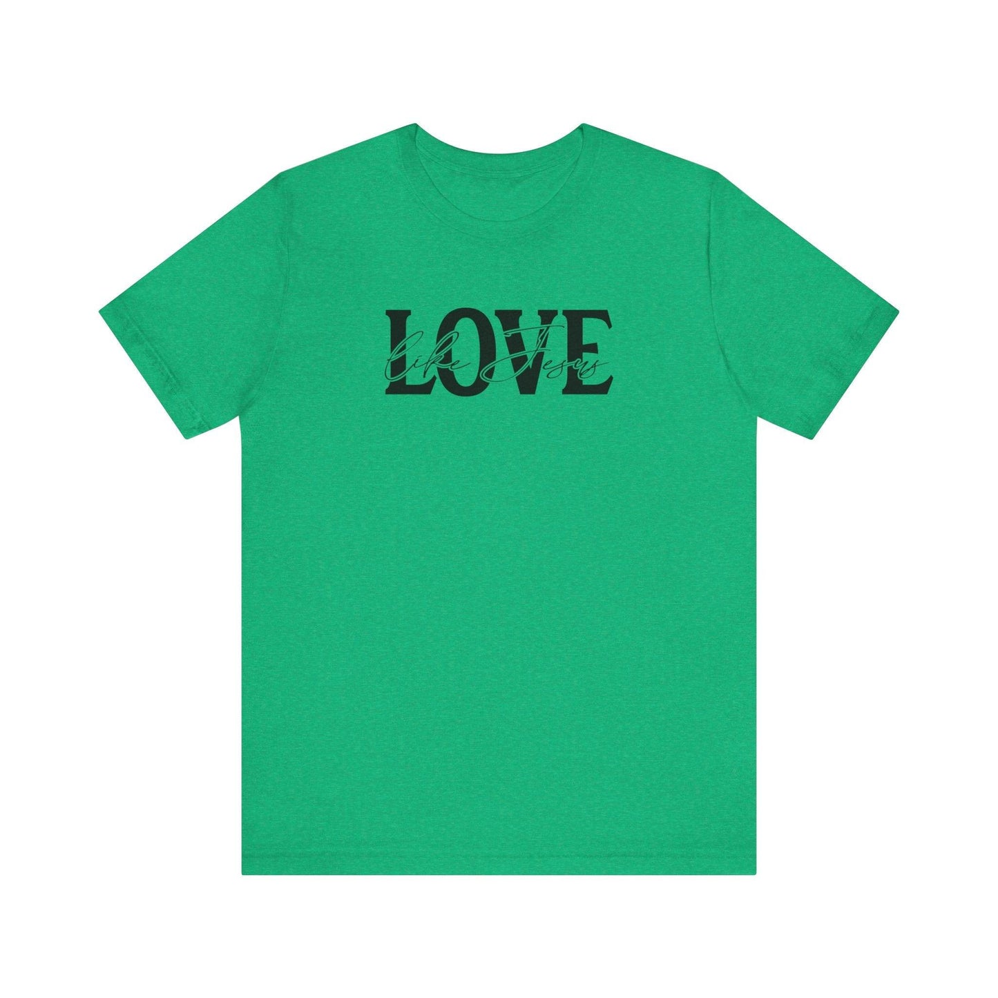 Love Like Jesus,  Unisex Soft & High-Quality T-Shirt  Wear Comfort Every Day