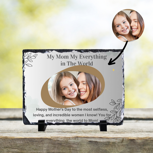 My Mom My Everything in The World, Customized Slate Stone With Photo Display.