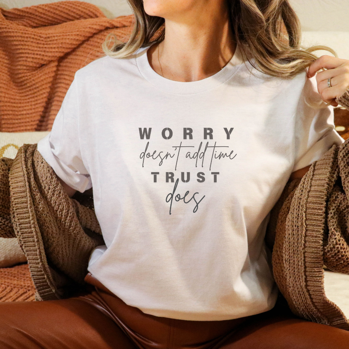 "Motivational Tee - Worry Doesn't Add Time, Trust Does"