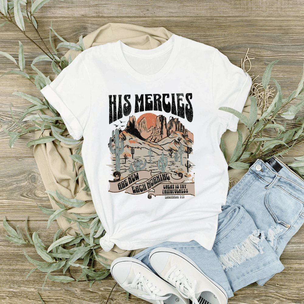 His Mercies tshirt 